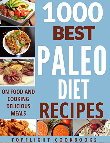 PALEO COOKBOOK: PALEO FOR BEGINNERS: 1000 BEST PALEO DIET RECIPES (paleo diet, paleo diet for beginners, paleo slow cooker, )