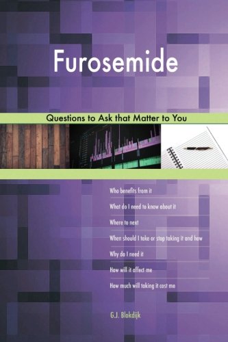 Furosemide 627 Questions to Ask that Matter to You