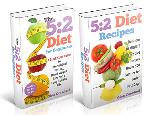 5:2 Fast Diet: 5:2 Fast Diet for Beginners -The 5:2 Fast Diet Ultimate BOX SET - Including 5:2 Fast Diet for Beginners & 5:2 Fast Diet Recipes - Intermittent Fasting, 5:2 Diet, Fast Diet