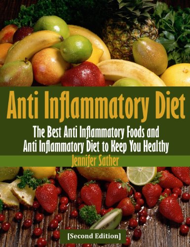 Anti Inflammatory Diet [Second Edition]: Recipes for Arthritis and Other Inflammatory Disease