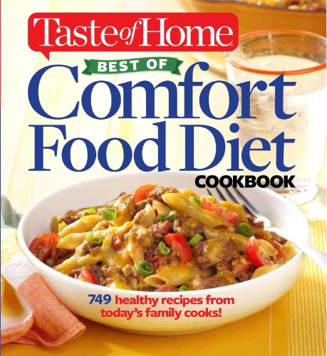 Taste of Home Best of Comfort Food Diet Cookbook: Lose weight with 749 recipes from today's family cooks!