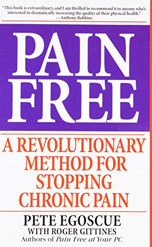 Pain Free: A Revolutionary Method for Stopping Chronic Pain