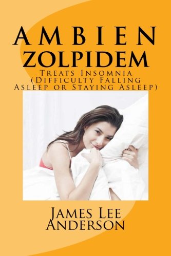 A M B I E N (Zolpidem): Treats Insomnia (Difficulty Falling Asleep or Staying Asleep)