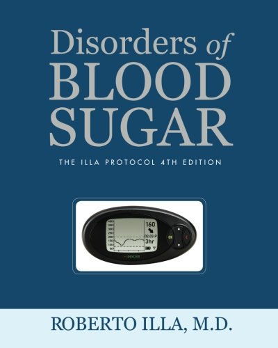 Disorders of Blood Sugar: The Illa Protocol 4th Edition