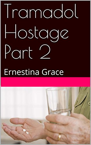 Tramadol Hostage Part 2: Ernestina Grace