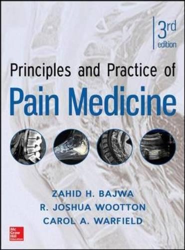 Principles and Practice of Pain Medicine 3rd Edition (Anesthesia/Pain Medicine)