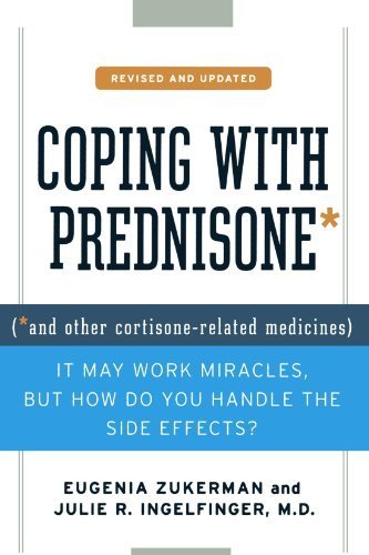 Coping with Prednisone, Revised and Updated: (*and Other Cortisone-Related Medicines) by Zukerman, Eugenia, Ingelfinger, Julie R. (2007) Paperback