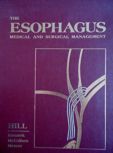 The Esophagus: Medical and Surgical Management, 1e