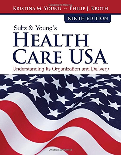 Sultz  &  Young's Health Care USA: Understanding Its Organization and Delivery