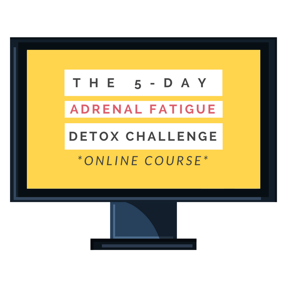 The 5-Day Adrenal Fatigue Detox Challenge [Online Course]