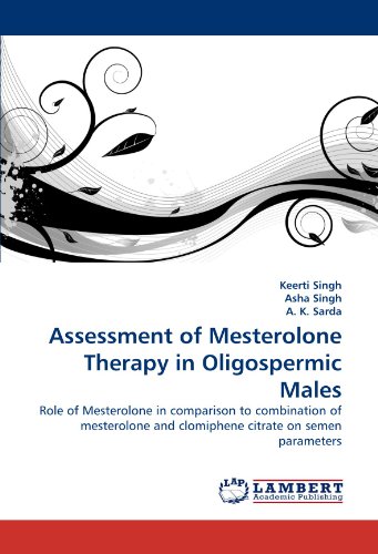Assessment of Mesterolone Therapy in Oligospermic Males: Role of Mesterolone in comparison to combination of mesterolone and clomiphene citrate on semen parameters