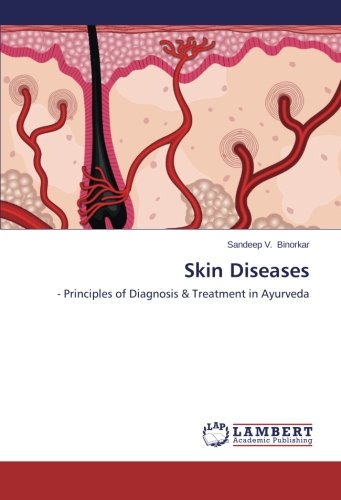 Skin Diseases: - Principles of Diagnosis & Treatment in Ayurveda