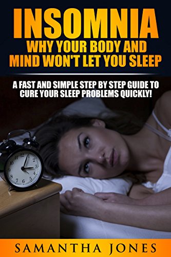 INSOMNIA:  Why Your Body And Mind Won't Let You Sleep: Finally The Ultimate Cure and Speedy Relief for Your Insomnia Issues That You Have Been Searching For! (Insomnia Relief, Insomnia Treatment)