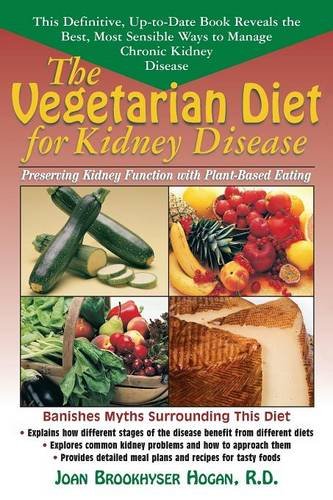 The Vegetarian Diet for Kidney Disease: Preserving Kidney Function with Plant-Based Eating